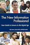 The New Information Professional: Your Guide to Careers in the Digital Age