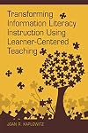 Transforming Information Literacy Instruction Using Learner-Centered Teaching