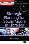 Strategic Planning for Social Media in Libraries (The Tech Set #15)