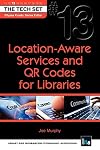 Location-Aware Services and QR Codes for Libraries (THE TECH SET® #13)