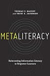 Metaliteracy: Reinventing Information Literacy to Empower Learners