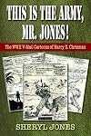 This is the Army, Mr. Jones : the WWII v-mail cartoons of Harry E. Chrisman