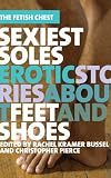 Sexiest Soles: Erotic Stories About Feet and Shoes