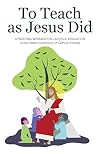 To Teach as Jesus Did