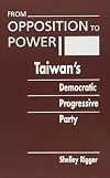 From Opposition to Power: Taiwan's Democratic Progressive Party