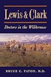 Lewis and Clark: Doctors in the Wilderness