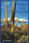 The West Less Traveled: The Best and Lesser Known Parks, Monuments, and Natural Areas