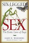 Six-Legged Sex: The Erotic Lives of Bugs