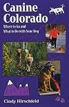 Canine Colorado: Where to Go and What to Do with Your Dog
