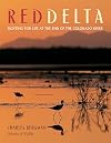 Red Delta: Fighting for Life at the End of the Colorado River
