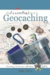 The Essential Guide to Geocaching: Tracking Treasure with Your GPS