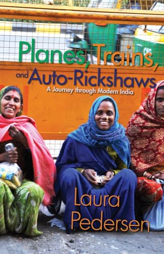 Planes, Trains, and Auto-Rickshaws: A Journey Through Modern India book cover