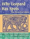 Why Leopard Has Spots: Dan Stories from Liberia