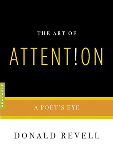 The Art of Attention: A Poet's Eye (By: Donald Revell) cover