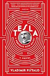 Tesla: A Portrait with Masks: A Novel