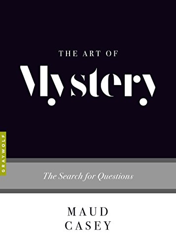 The Art of Mystery: The Search for Questions (By: Maud Casey) cover