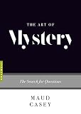 The Art Of Mystery The Search For Questions