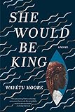 She Would Be King
