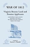War of 1812: Virginia Bounty Land and Pension Applicants