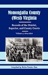 Monongalia County, (West) Virginia, records of the district, superior, and county courts