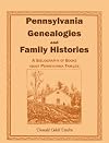Pennsylvania genealogies and family histories : a bibliography of books about Pennsylvania families
