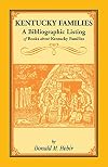 Kentucky Families: A Bibliographic Listing of Books About Kentucky Families