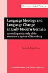 Language Ideology and Language Change in Early Modern German: A sociolinguistic study of the consonantal system of Nuremberg