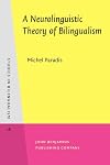 A Neurolinguistic Theory of Bilingualism (Studies in Bilingualism)