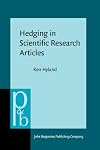 Hedging in Scientific Research Articles (Pragmatics and Beyond New Series)