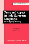 Tense and Aspect in Indo-European Languages: Theory, Typology, Diachrony (Amsterdam Studies in the Theory and History of Linguistic Science, Series IV: Current Issues in Linguistic Theory)