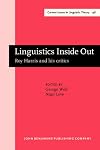 Linguistics Inside Out: Roy Harris and His Critics