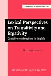 Lexical Perspectives on Transitivity and Ergativity: Causative Constructions in English (Amsterdam Studies in the Theory