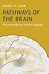 Pathways of the Brain: The Neurocognitive Basis of Language (Amsterdam Studies in the Theory and History of Linguistic)