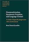 Grammaticization, Synchronic Variation, and Language Contact: A Study of Spanish Progressive -Ndo Constructions (St