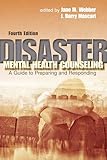 Disaster Mental Health Counseling A Guide To Preparing Responding 4th Edition
