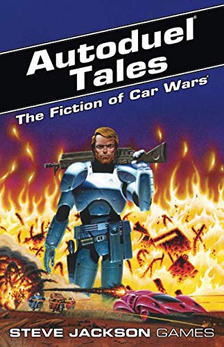 Autoduel Tales: The Fiction of Car Wars cover