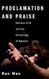 Proclamation and Praise: Hebrews 2:12 and the Christology of Worship