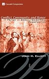 Conflict, Community, and Honor: 1 Peter in Social-Scientific Perspective (Cascade Companions)