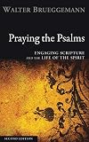 Praying the Psalms: Engaging Scripture and the Life of the Spirit