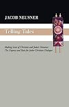 Telling Tales: Making Sense of Christian and Judaic Nonsense : The Urgency and Basis for Judeo-Christian Dialogue