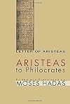 Aristeas to Philocrates: (Letter of Aristeas)