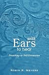 With Ears to Hear: Preaching As Self-Persuasion