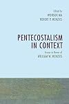 Pentecostalism in Context: Essays in Honor of William W. Menzies (Jpts Ser. ; Vol. 11))