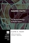 Naked Faith: The Mystical Theology of Phoebe Palmer
