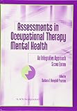 Assessments In Occupational Therapy Mental Health An Integrative Approach