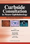 Curbside Consultation in Neuro-Ophthalmology: 49 Clinical Questions