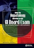 Acing The Hepatology Questions On The Gi Board Exam The Ultimate Crunchtime Resource