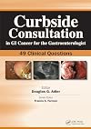 Curbside Consultation in GI Cancer for the Gastroenterologist: 49 Clinical Questions