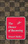 The Dance of Becoming