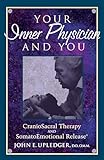 Your Inner Physician And You Cranoiosacral Therapy And Somatoemotional Release